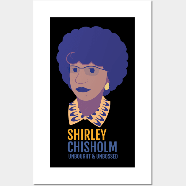 Shirley Chisholm unbought and unbossed Wall Art by BOB